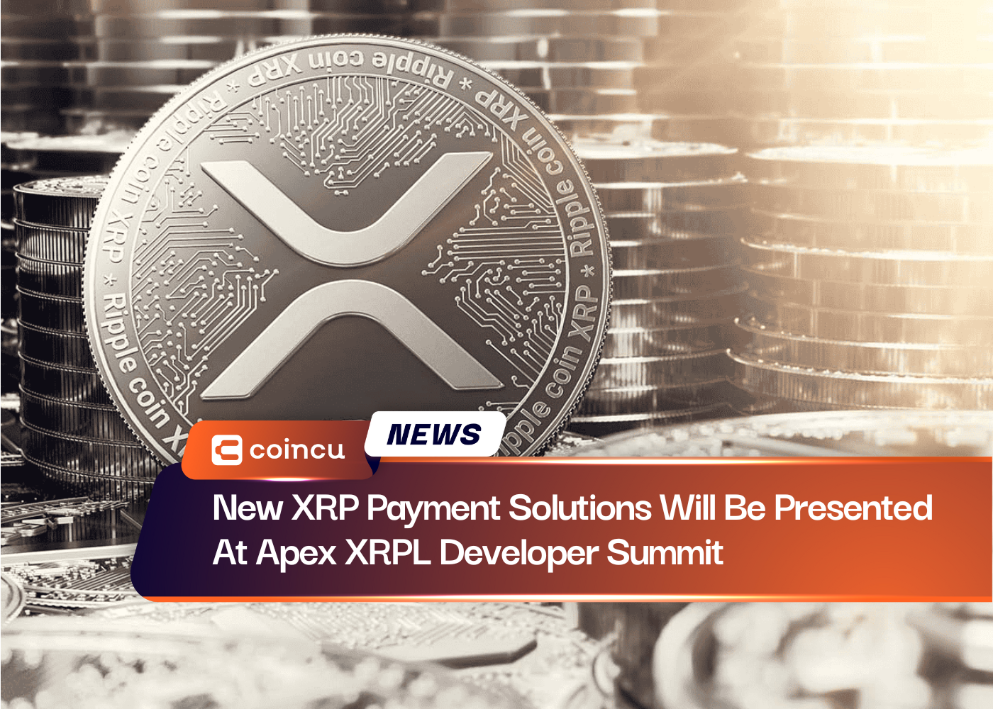 New XRP Payment Solutions Will Be Presented At Apex XRPL Developer Summit