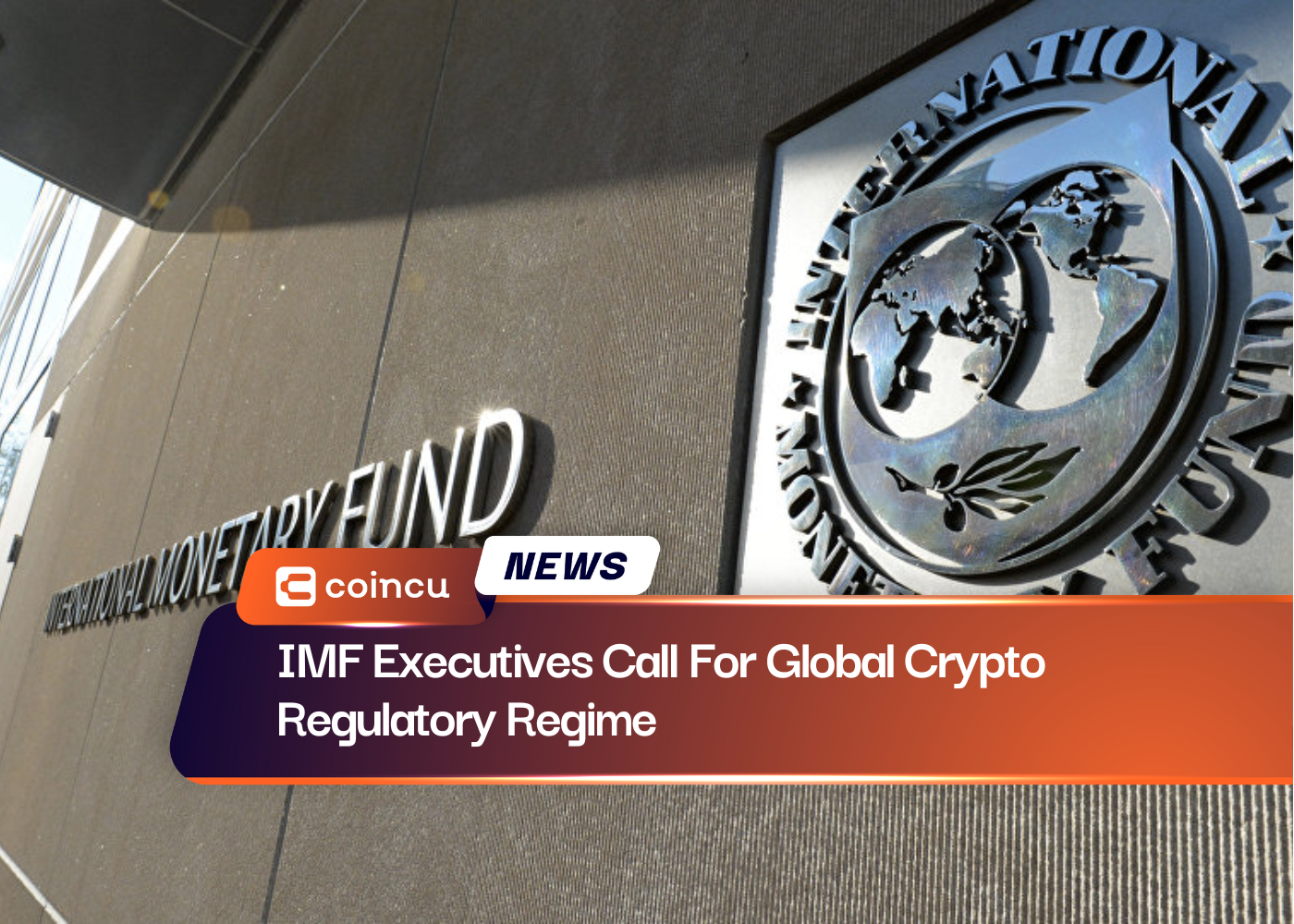 IMF Executives Call For Global Crypto Regulatory Regime