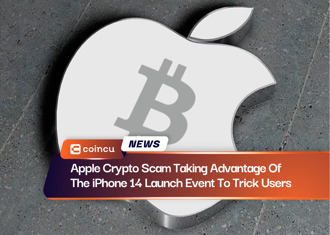 Apple Crypto Scam Taking Advantage Of The iPhone 14 Launch Event To Trick Users