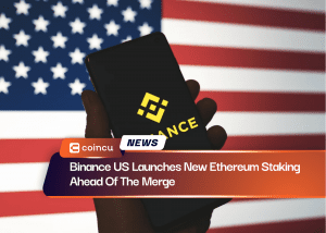 Binance US Launches New Ethereum Staking Ahead Of The Merge