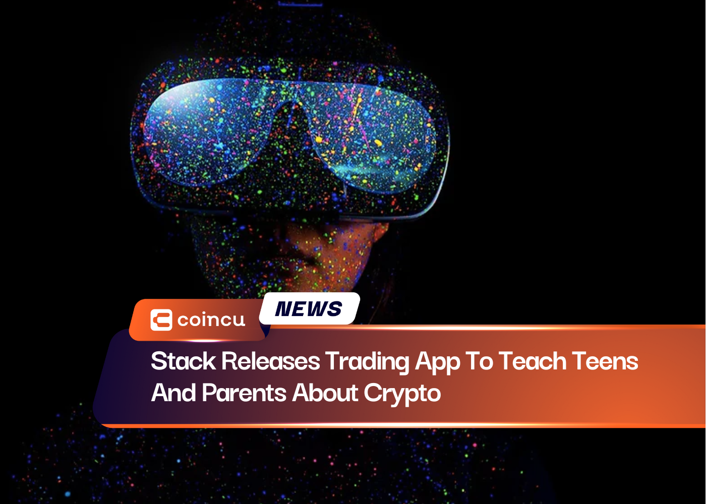 Stack Releases Trading App To Teach Teens And Parents About Crypto
