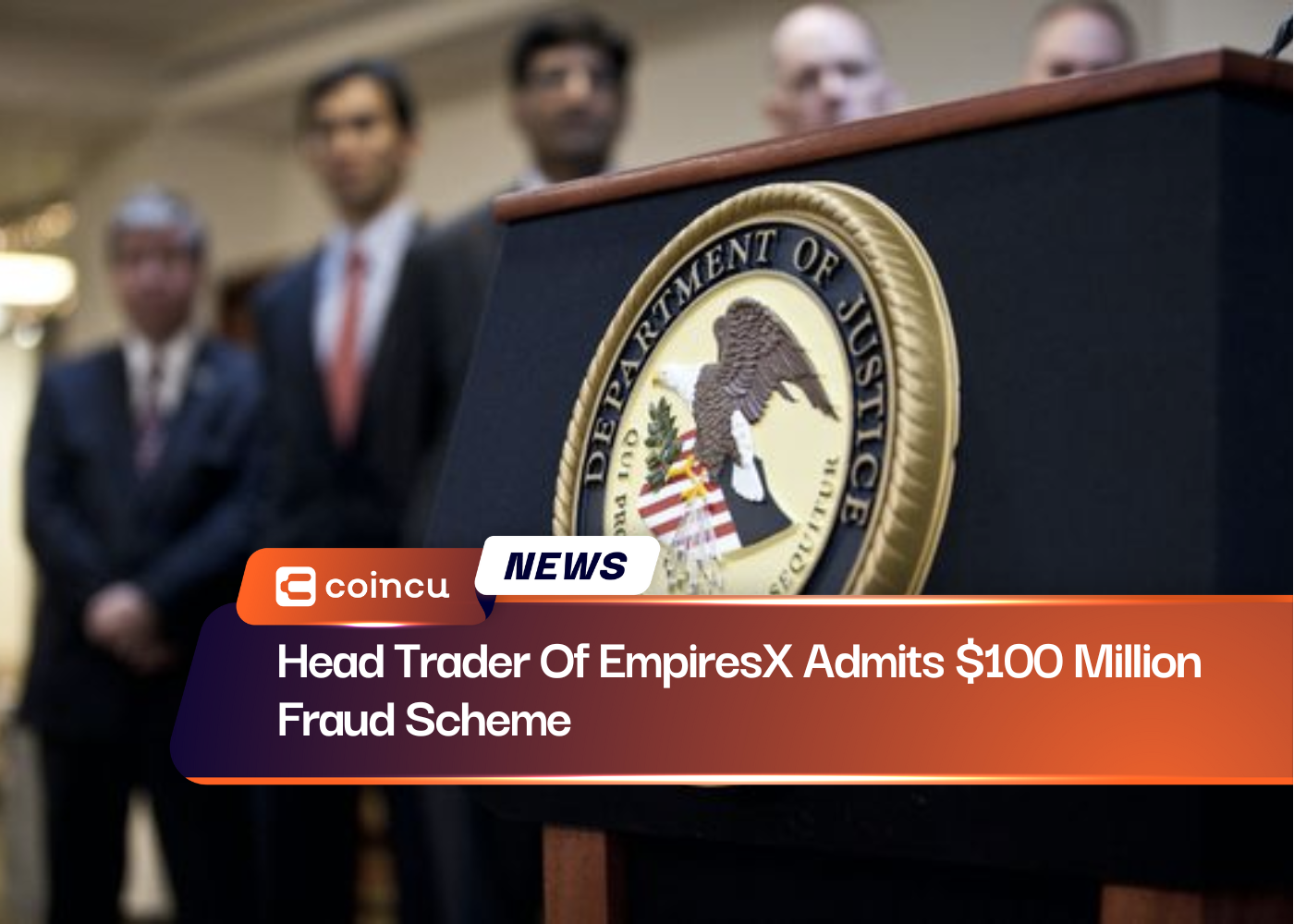 Head Trader Of EmpiresX Admits $100 Million Fraud Scheme