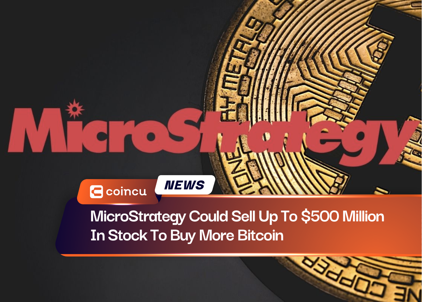 MicroStrategy Could Sell Up To $500 Million In Stock To Buy More Bitcoin
