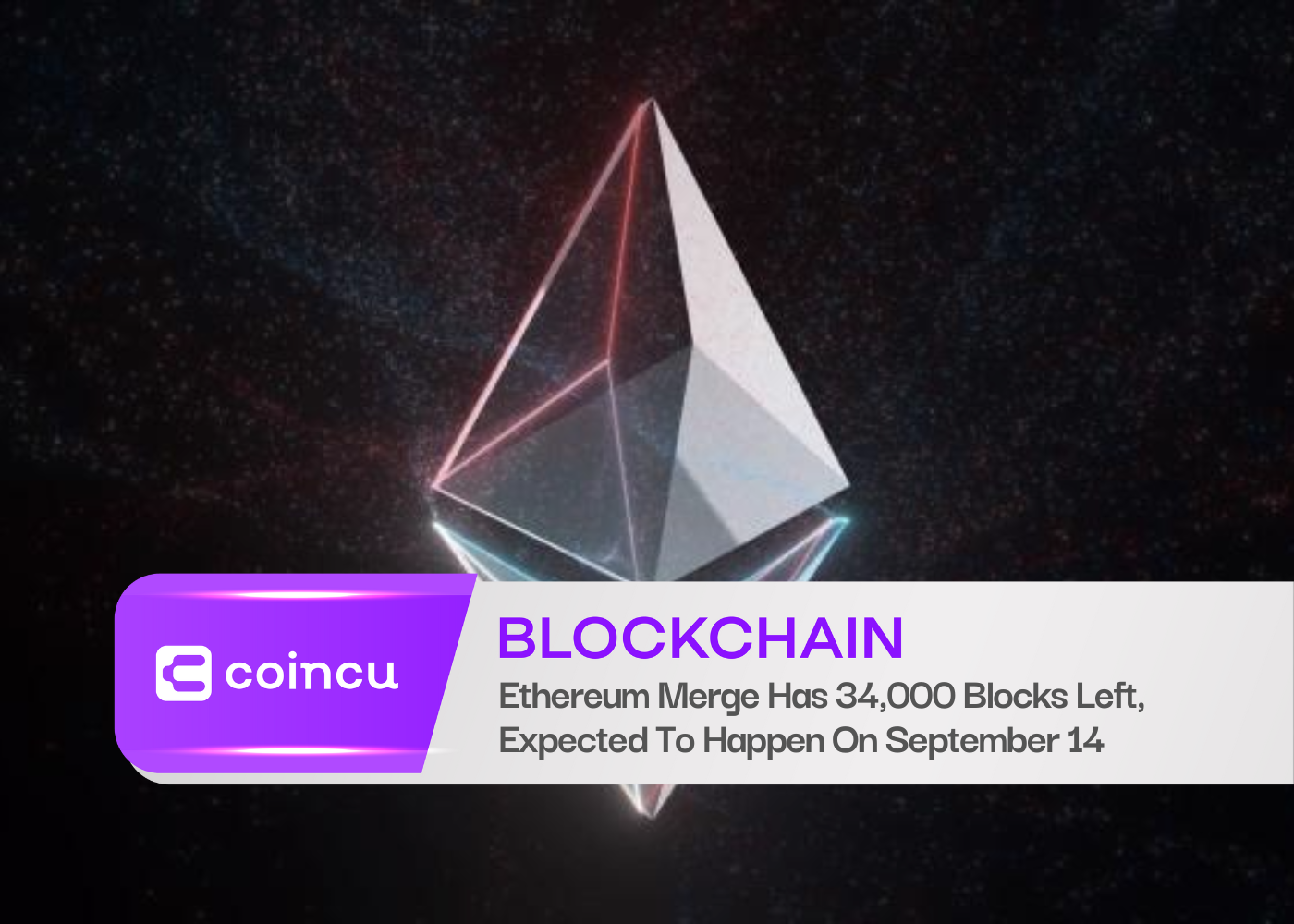 Ethereum Merge Has 34,000 Blocks Left, Expected To Happen On September 14