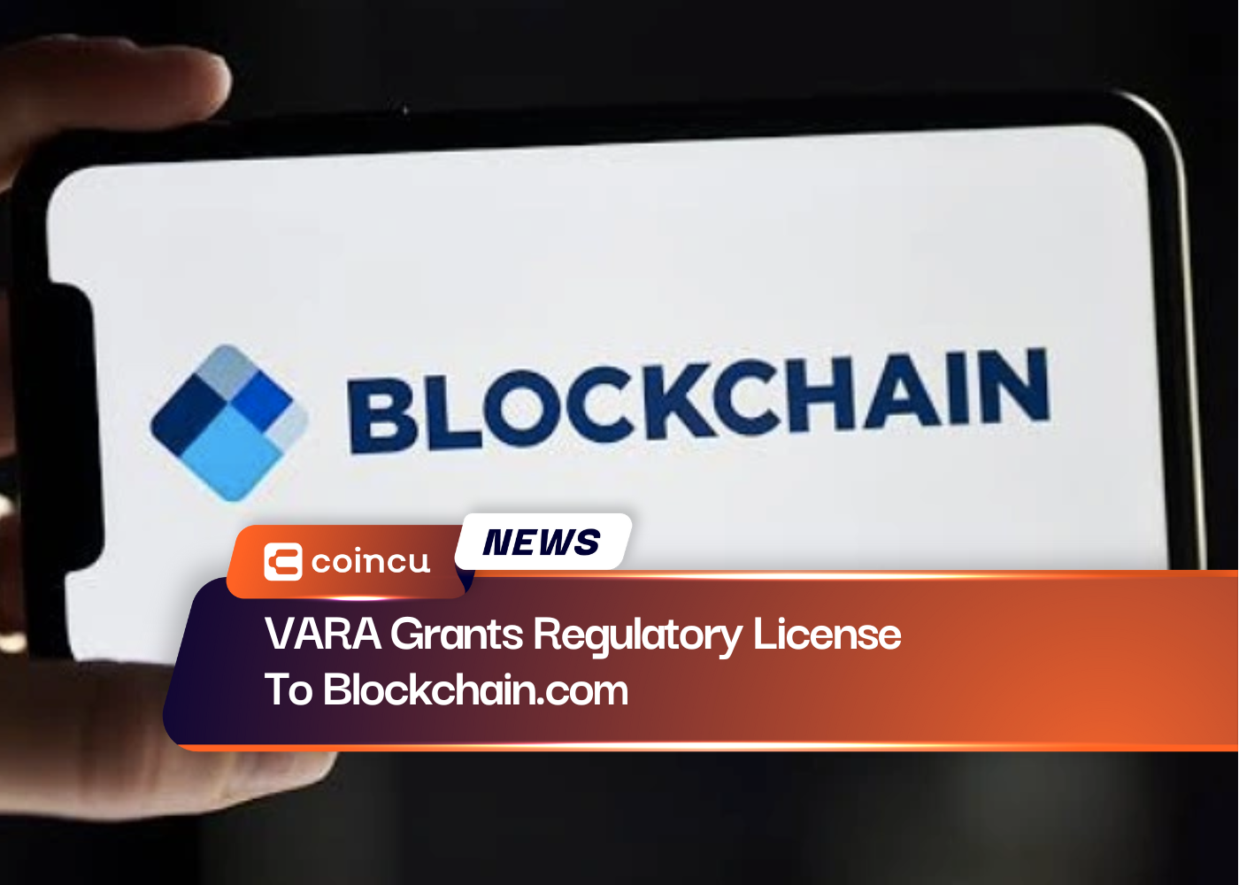 VARA Grants Regulatory License To Blockchain.com