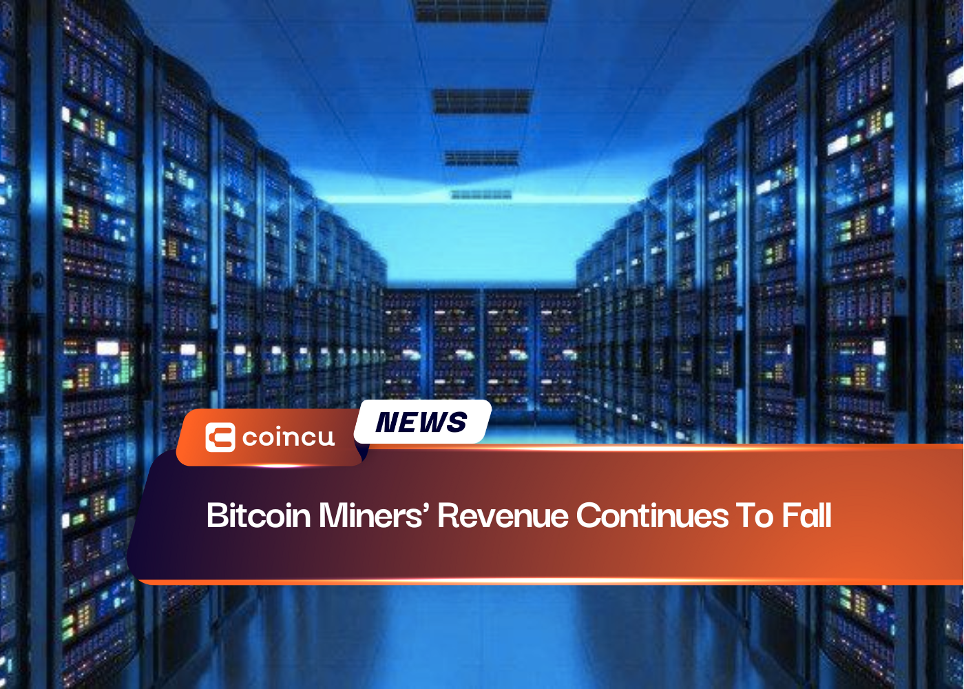 Bitcoin Miners' Revenue Continues To Fall