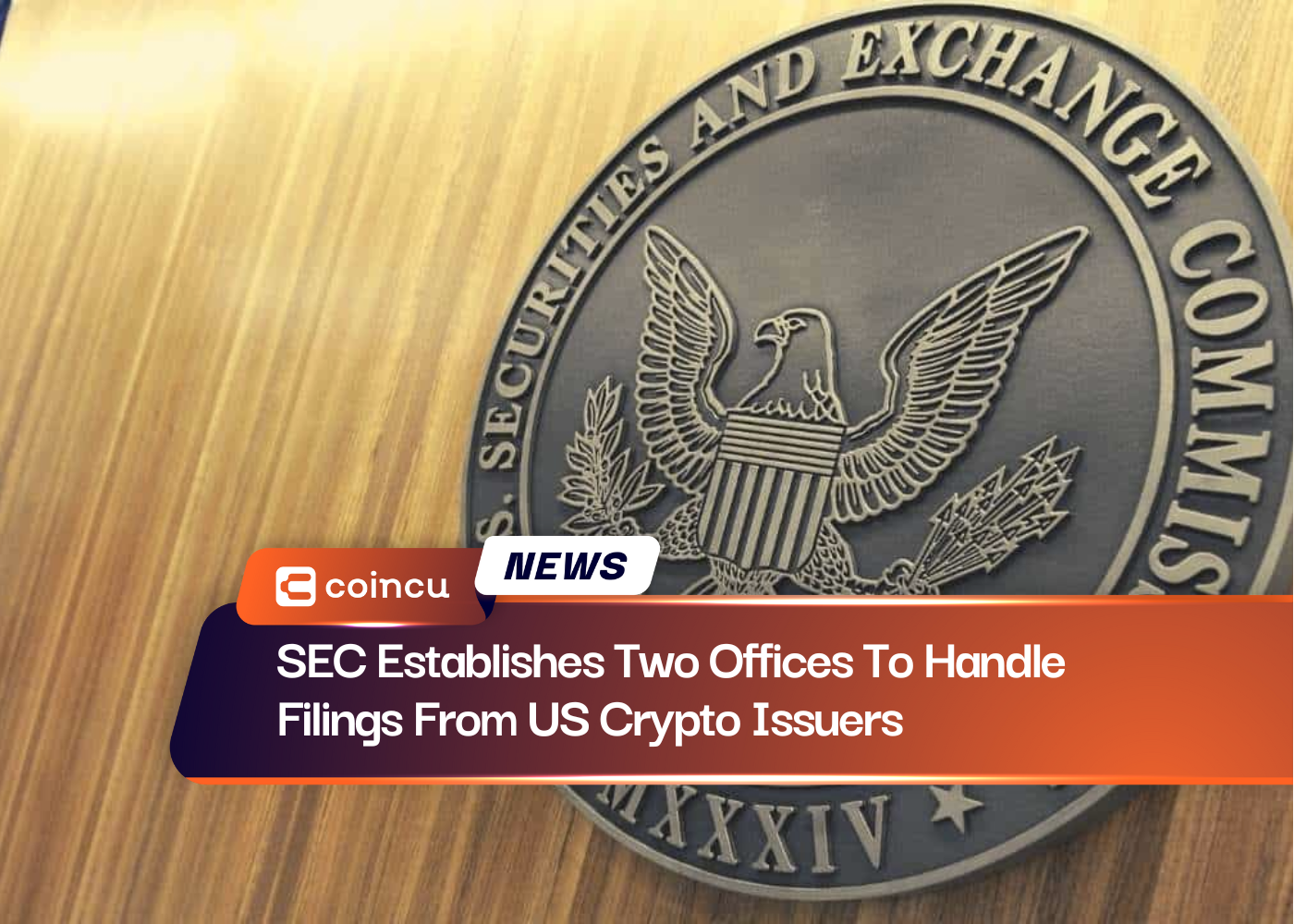 SEC Establishes Two Offices To Handle Filings From US Crypto Issuers