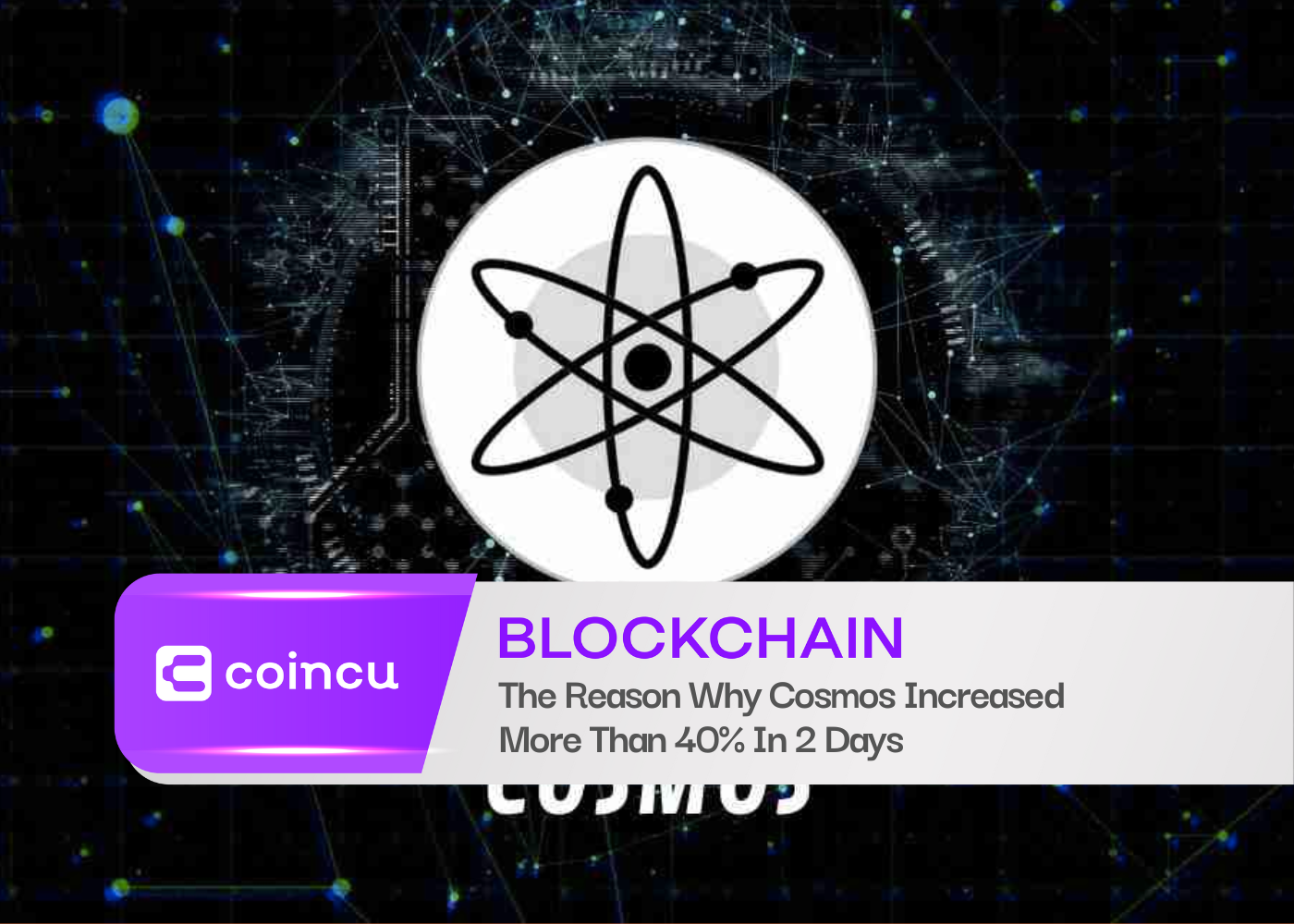 The Reason Why Cosmos Increased More Than 40% In 2 Days