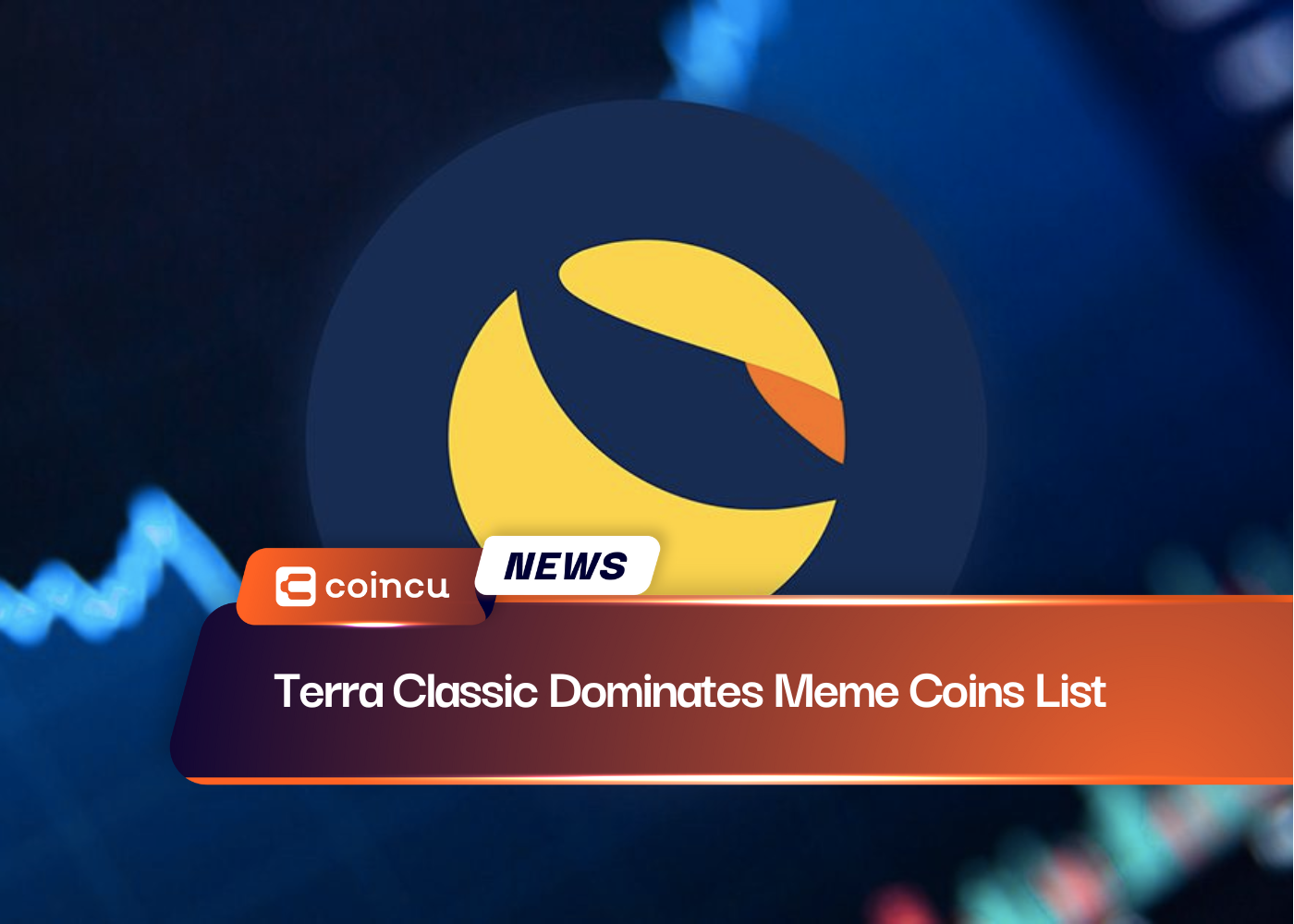 Terra Classic Dominates Meme Coins List