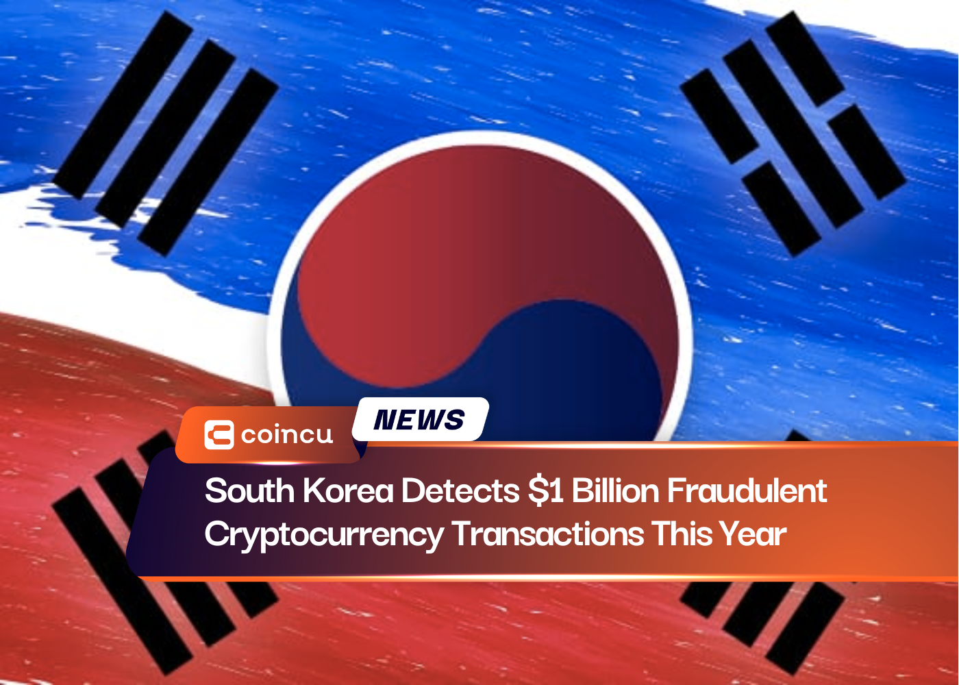 South Korea Detects $1 Billion Fraudulent Cryptocurrency Transactions This Year