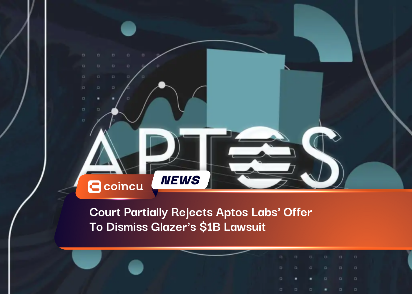 Court Partially Rejects Aptos Labs' Offer To Dismiss Glazer's $1B Lawsuit
