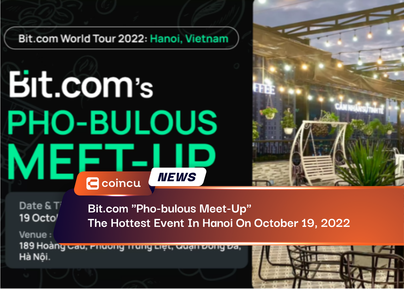 Bit.com "Pho-bulous Meet-Up", The Hottest Event In Hanoi On October 19, 2022