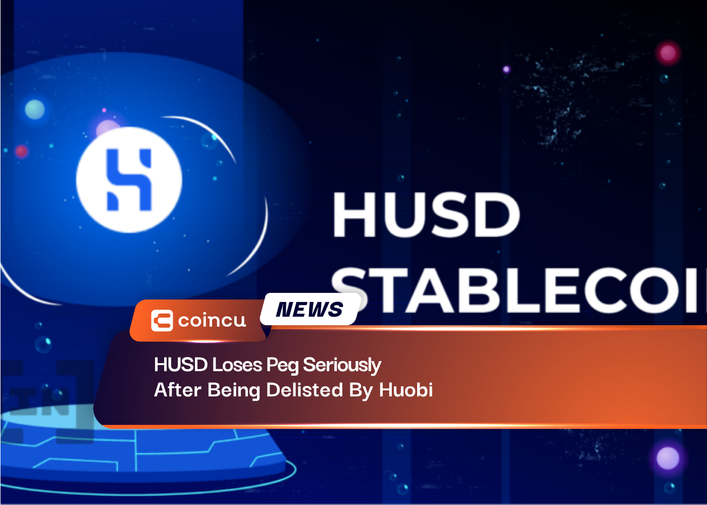 HUSD Loses Peg Seriously After Being Delisted By Huobi