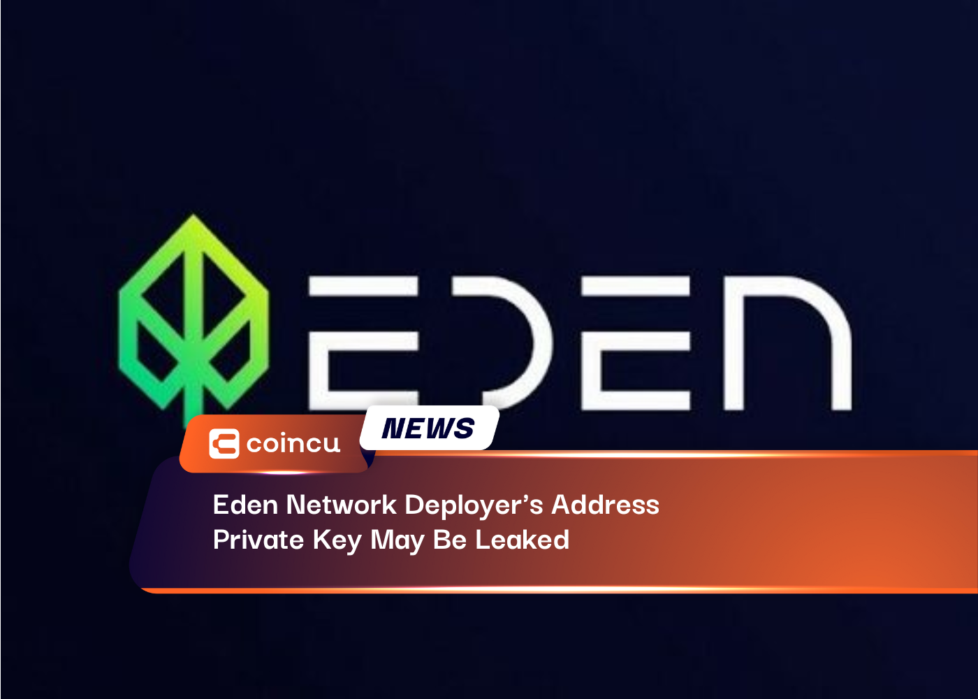 Eden Network Deployer's Address Private Key May Be Leaked