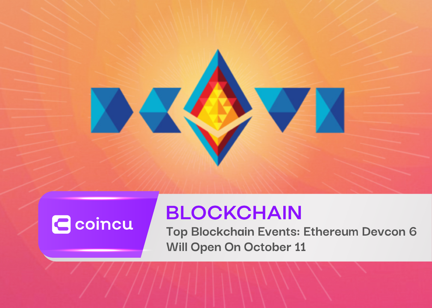 Top Blockchain Events: Ethereum Devcon 6 Will Open On October 11