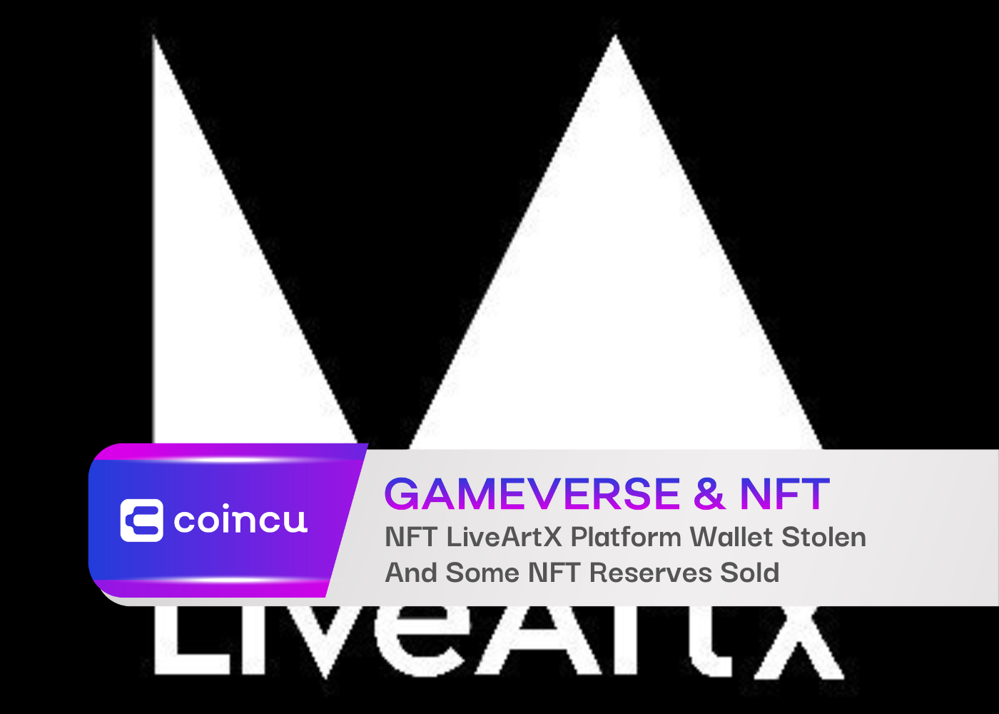 NFT LiveArtX Platform Wallet Stolen And Some NFT Reserves Sold