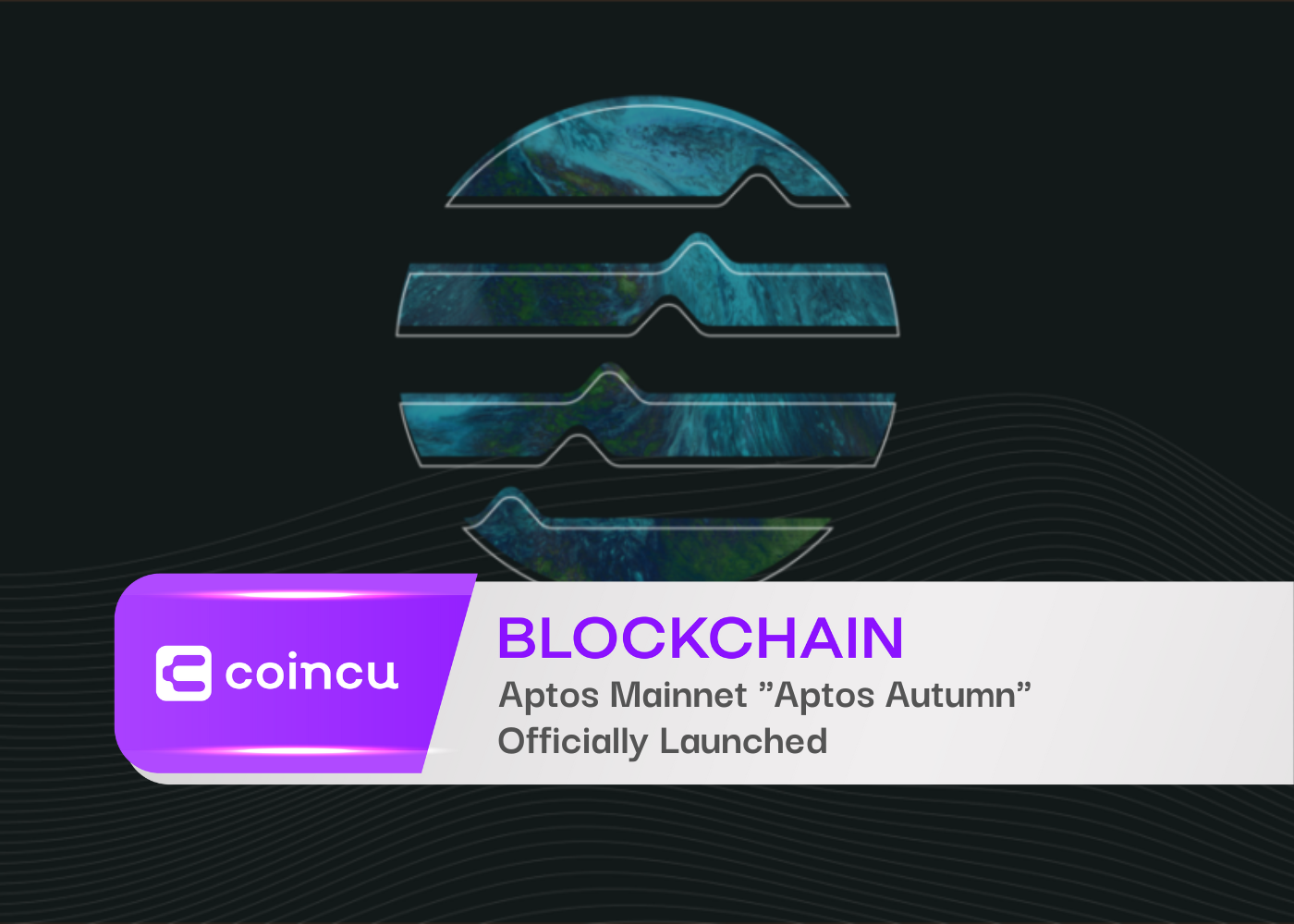 Aptos Mainnet "Aptos Autumn" Officially Launched After More Than 4 Years Of Deployment