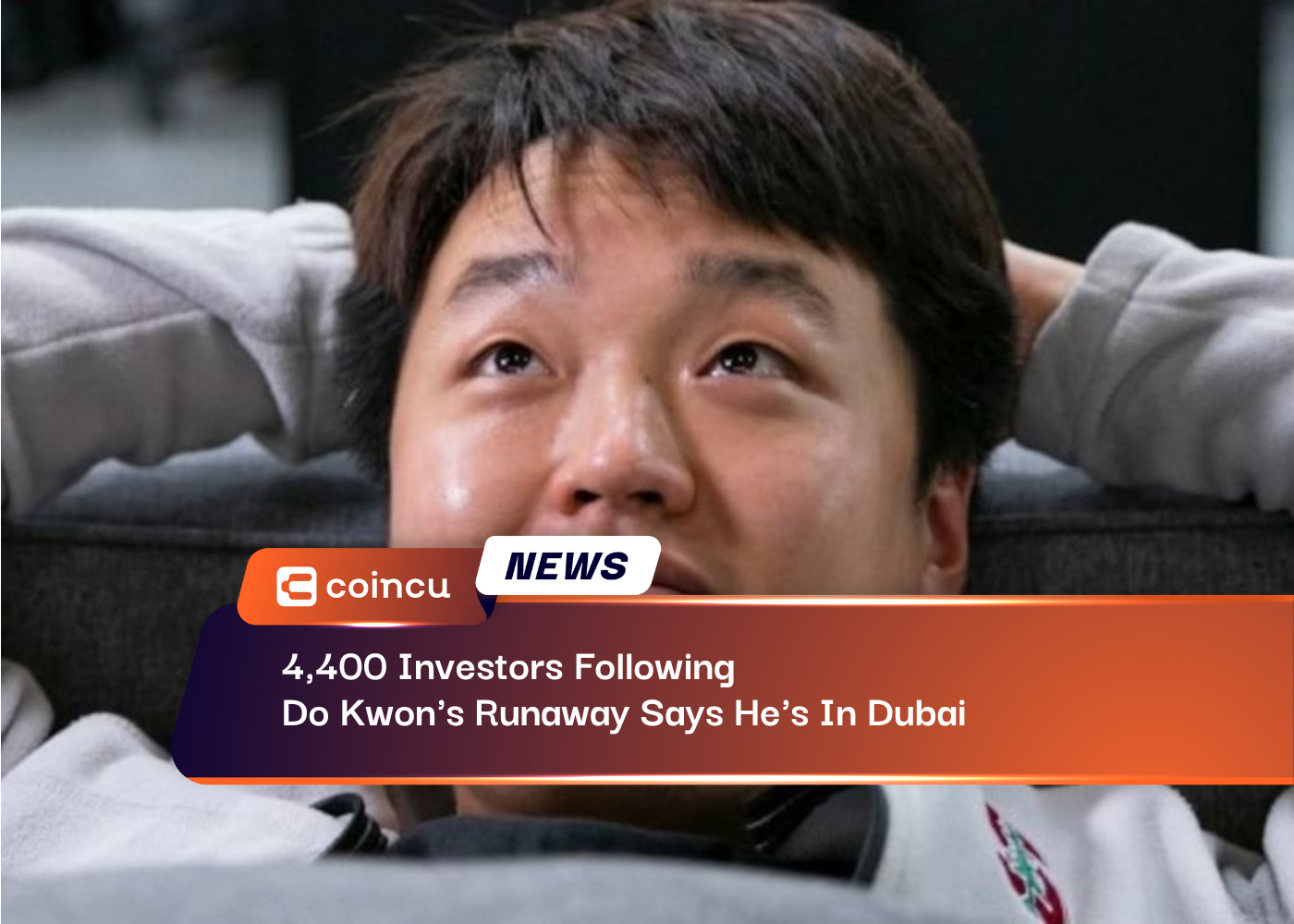4,400 Investors Following Do Kwon's Runaway Says He's In Dubai
