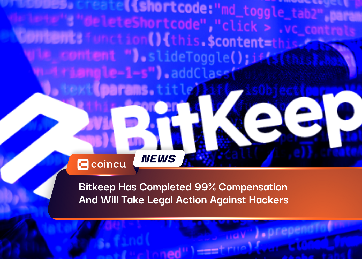 Bitkeep Has Completed 99% Compensation And Will Take Legal Action Against Hackers