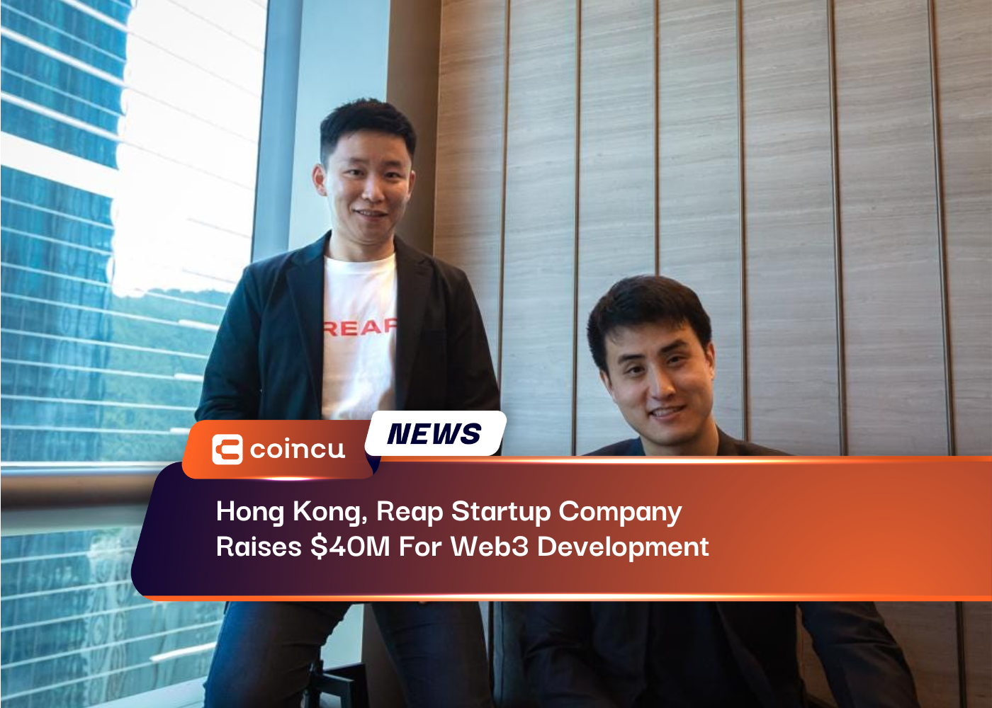 Hong Kong, Reap Startup Company Raises $40M For Web3 Development