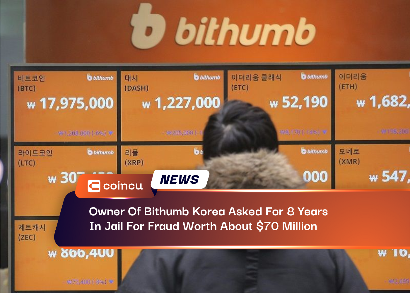 Owner Of Bithumb Korea Asked For 8 Years In Jail For Fraud Worth About $70 Million