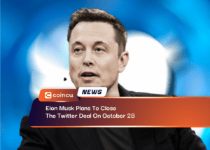 Elon Musk Plans To Close The Twitter Deal On October 28