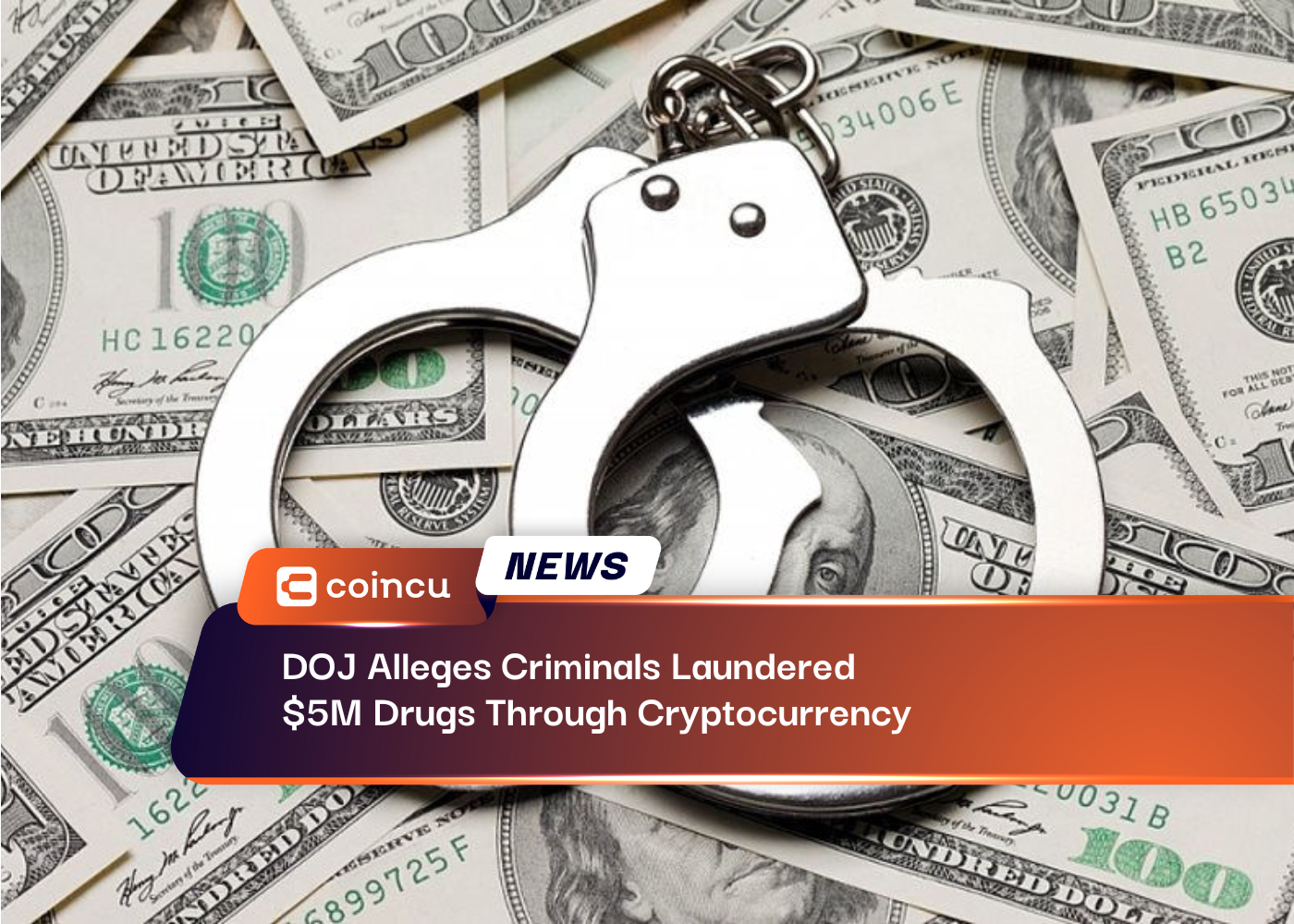 DOJ Alleges Criminals Laundered $5M Drugs Through Cryptocurrency