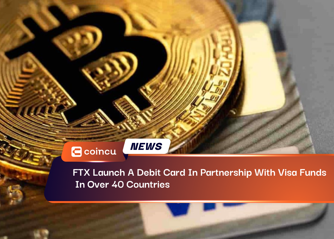 FTX Will Launch A Debit Card In Partnership With Visa Funds In Over 40 Countries