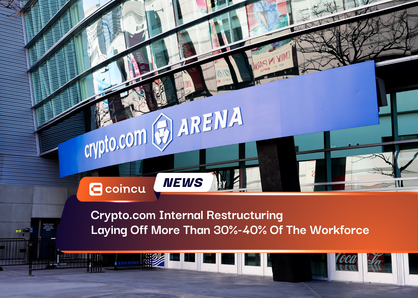 Crypto.com Internal Restructuring Laying Off More Than 30%-40% Of The Workforce