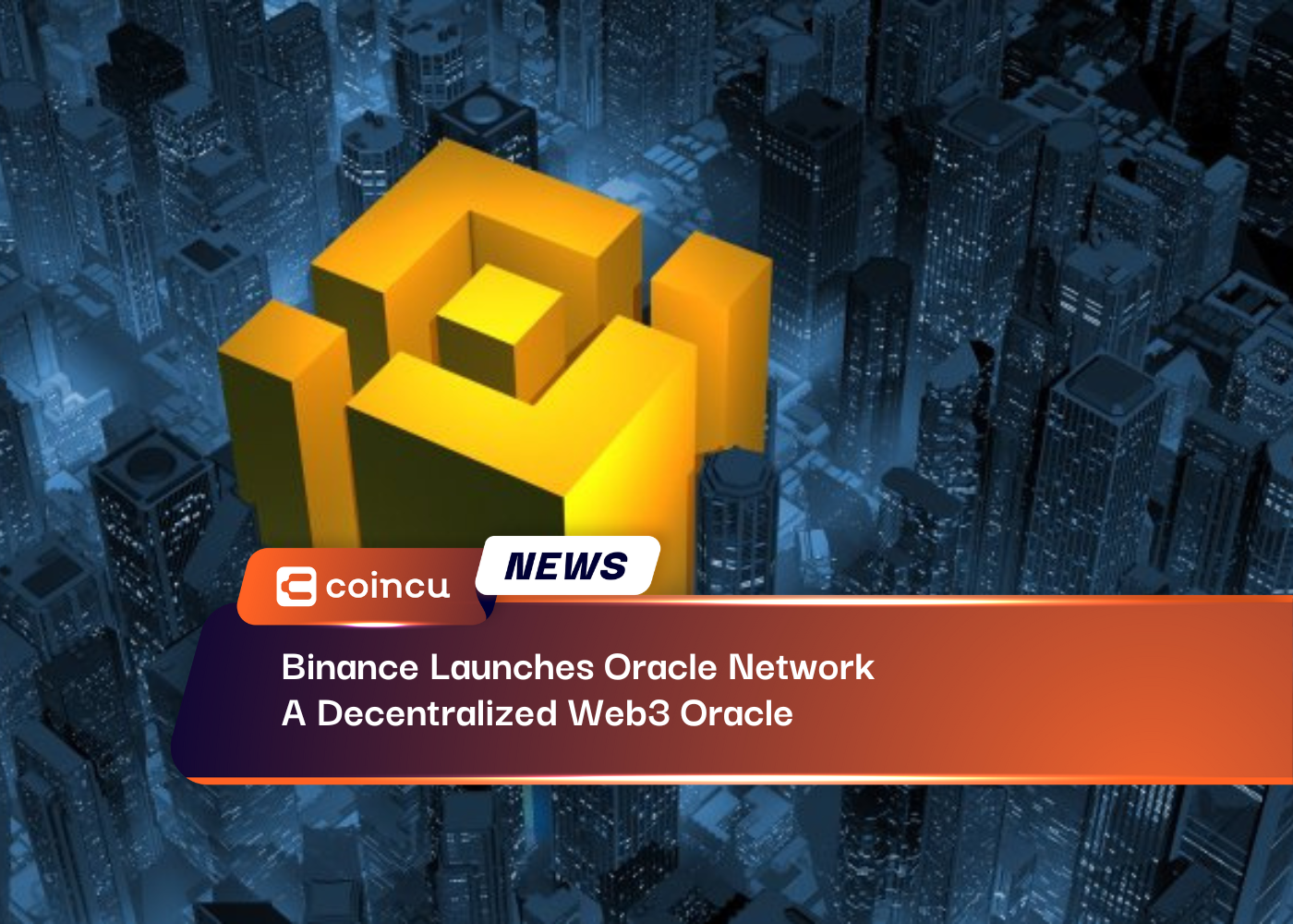 Binance Launches Oracle Network A Decentralized Web3 Oracle