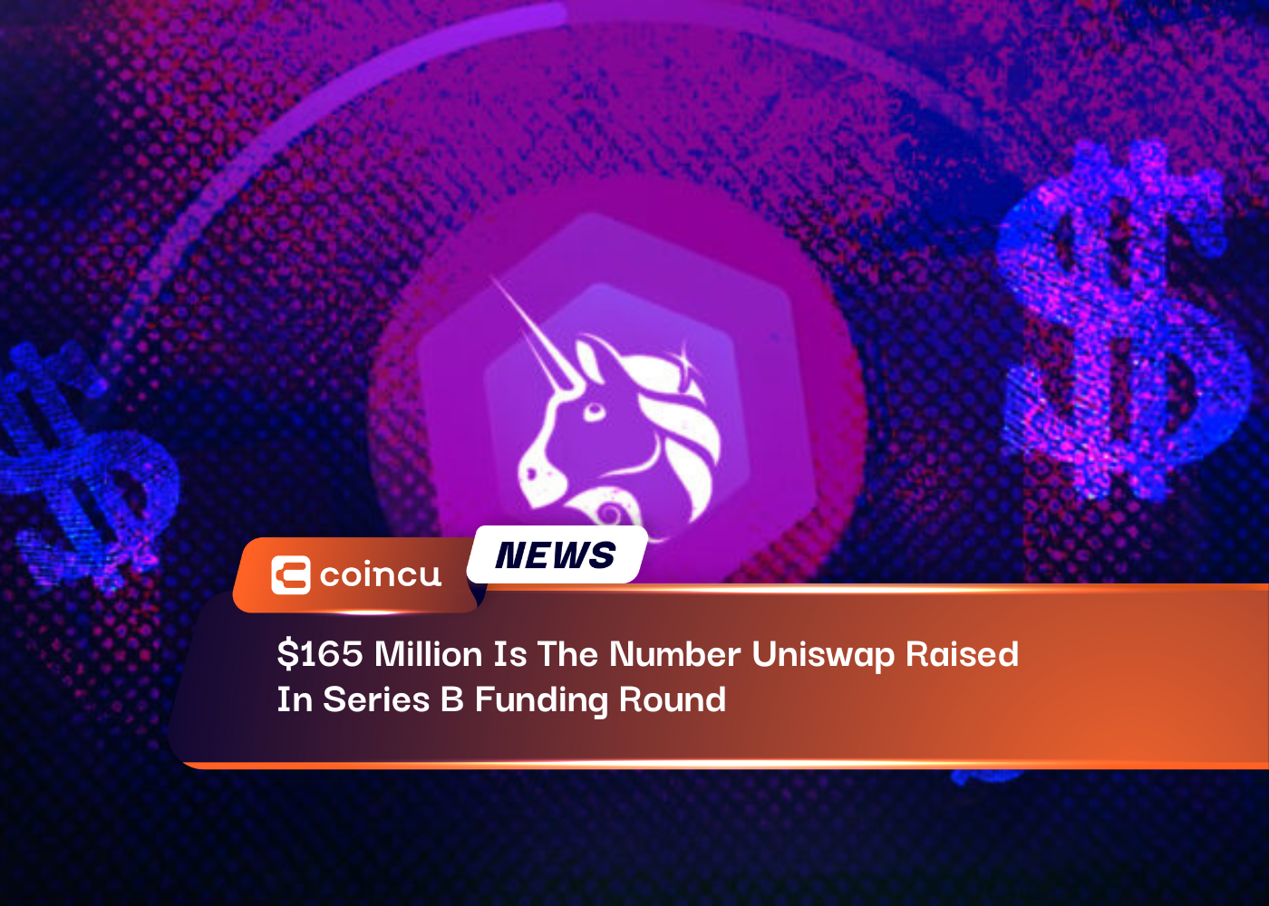 $165 Million Is The Number Uniswap Raised In Series B Funding Round