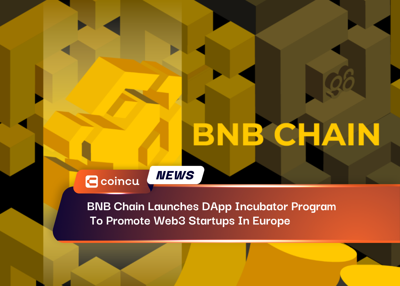 BNB Chain Launches DApp Incubator Program To Promote Web3 Startups In Europe