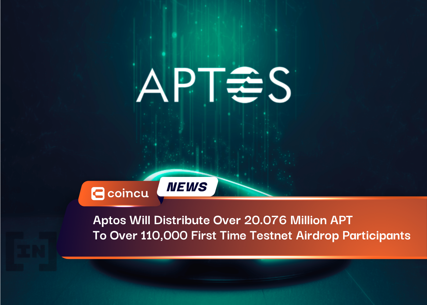 Aptos Will Distribute Over 20.076 Million APT to Over 110,000 First Time Testnet Airdrop Participants