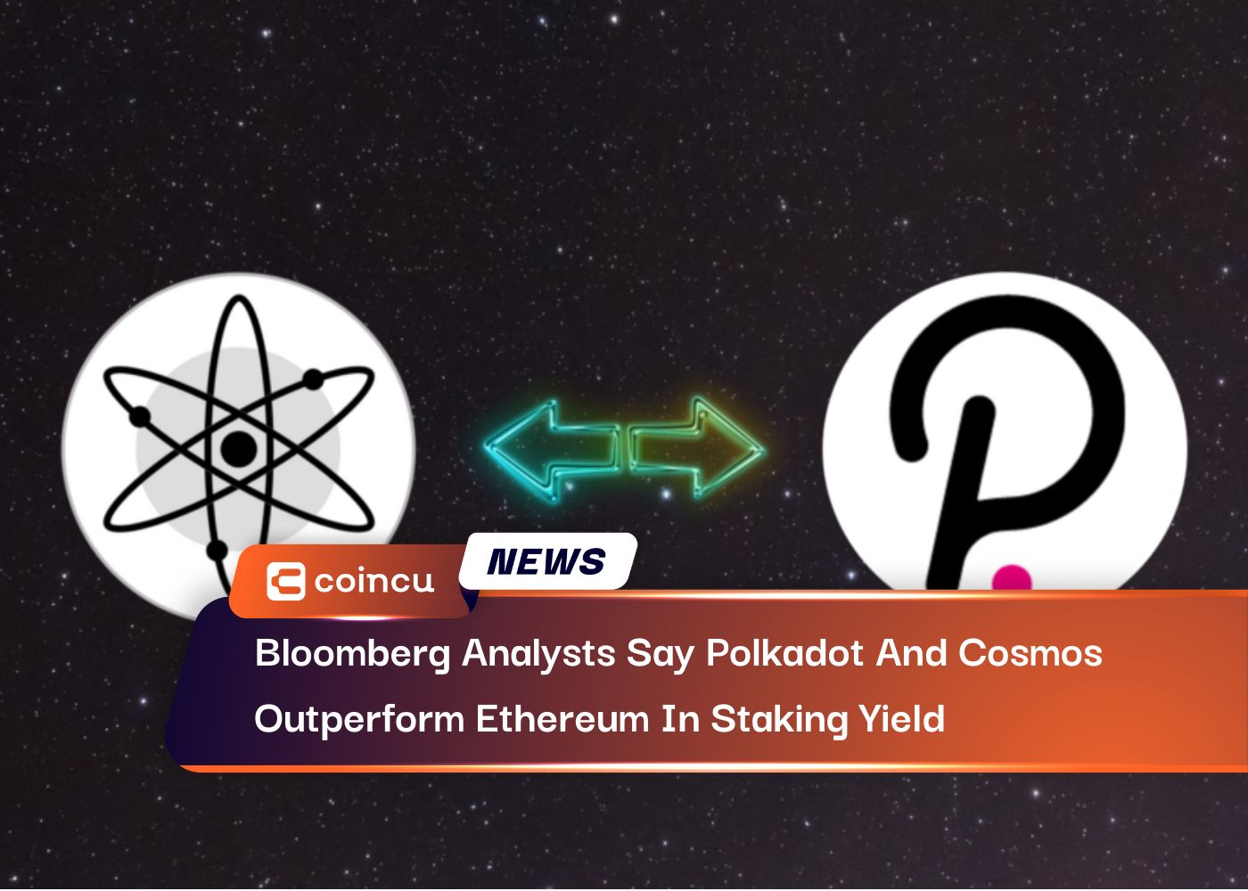Bloomberg Analysts Say Polkadot And Cosmos Outperform Ethereum In Staking Yield
