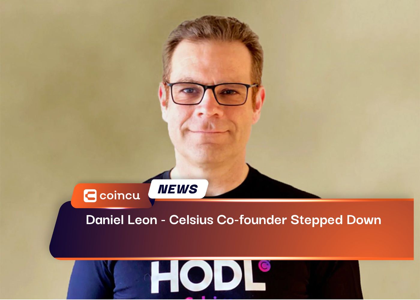 Daniel Leon - Celsius Co-founder Stepped Down