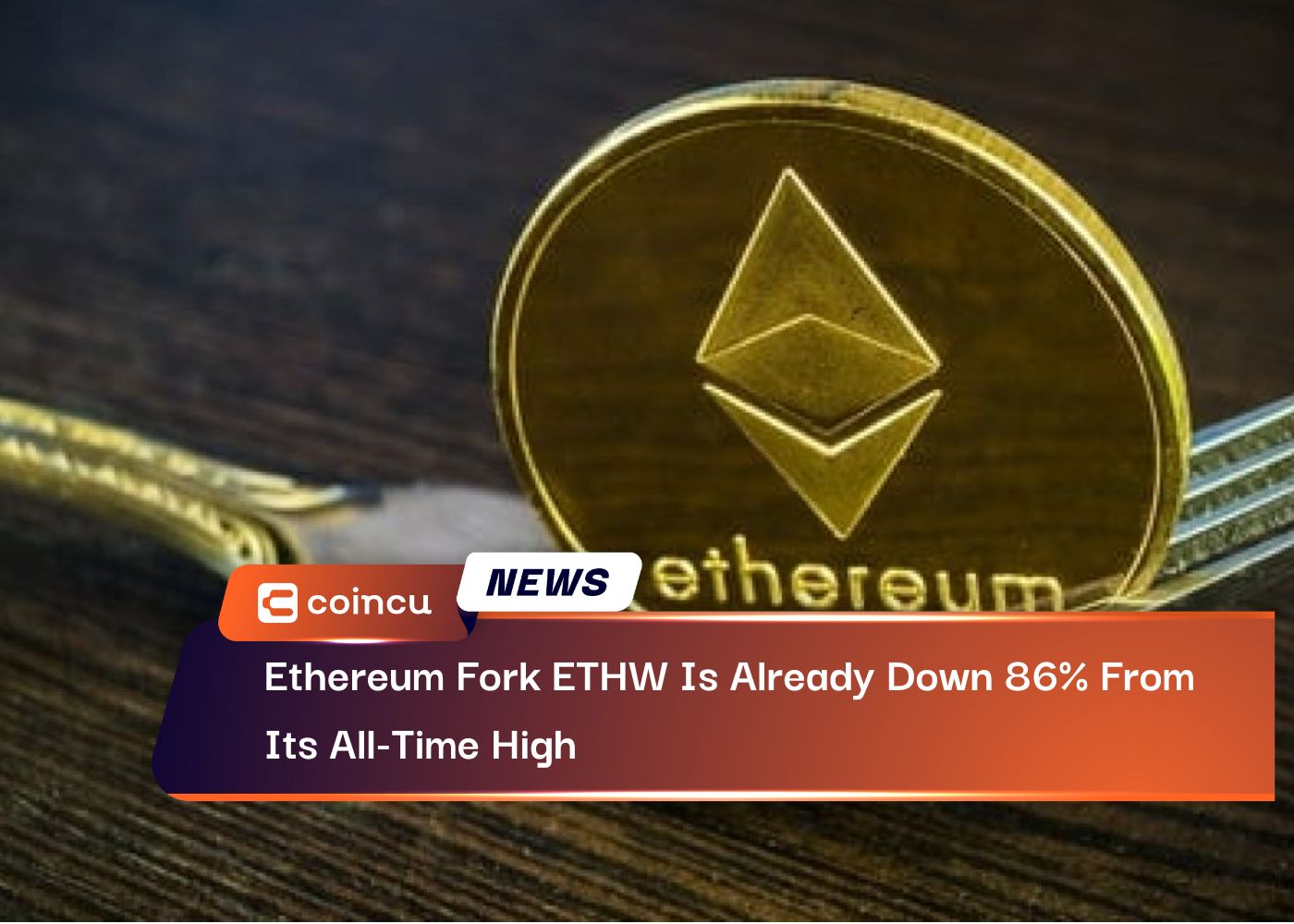 Ethereum Fork ETHW Is Already Down 86% From Its All-Time High