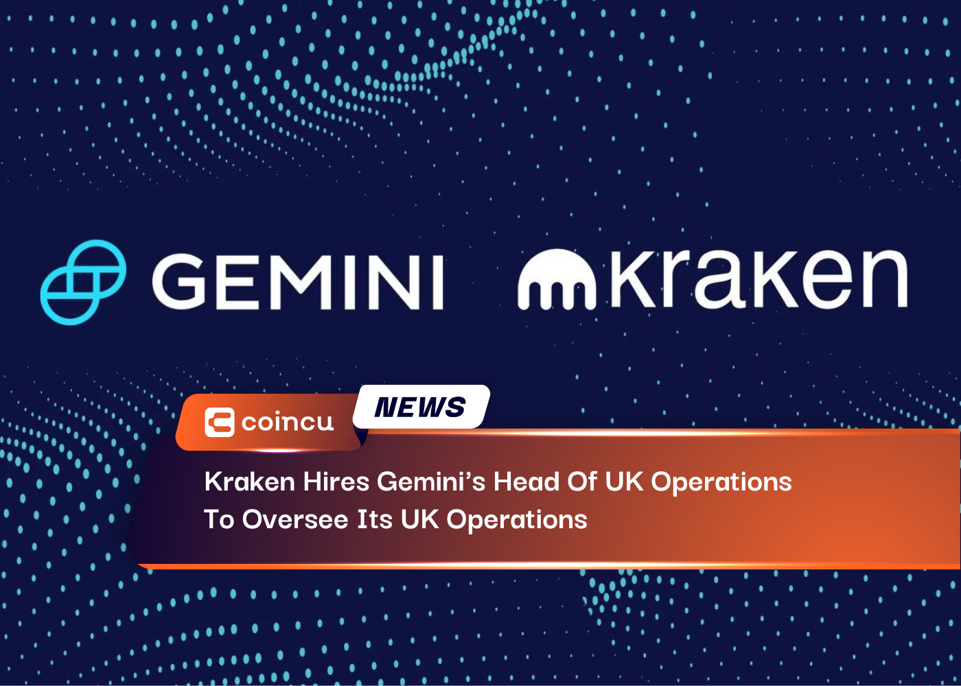 Kraken Hires Geminis Head Of UK Operations