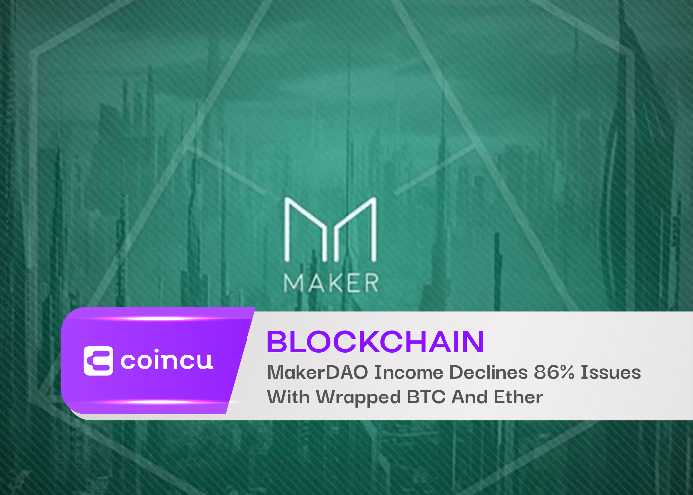 MakerDAO Income Declines 86 Because To Issues