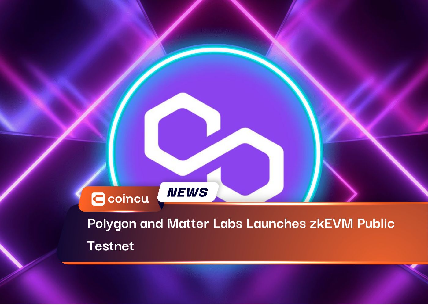 Polygon and Matter Labs Launches zkEVM Public Testnet