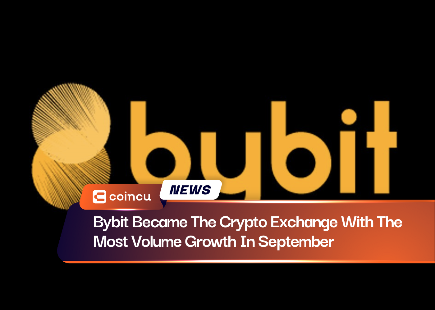 Bybit Became The Crypto Exchange With The Most Volume Growth In September