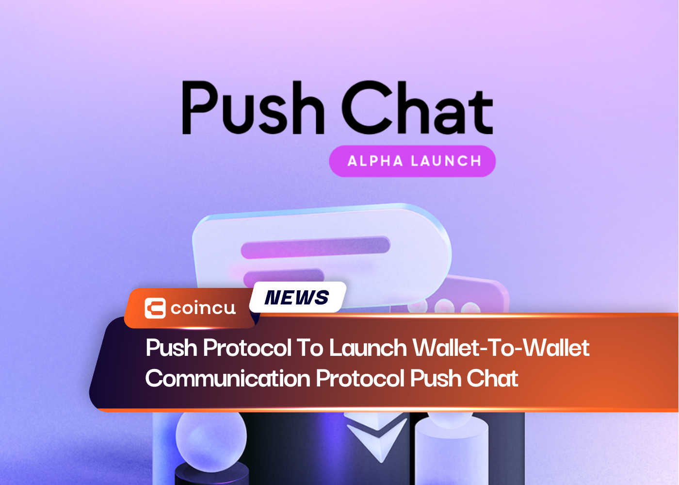Push Protocol To Launch Wallet-To-Wallet Communication Protocol Push Chat