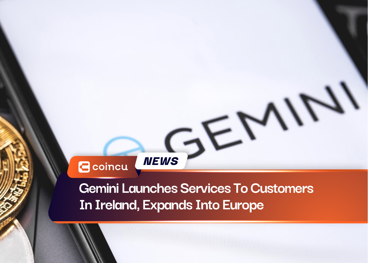Gemini Launches Services To Customers In Ireland, Expands Into Europe