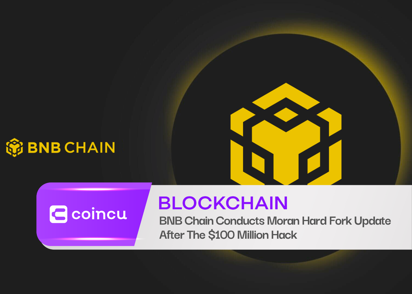 BNB Chain Conducts Moran Hard Fork Update After The $100 Million Hack