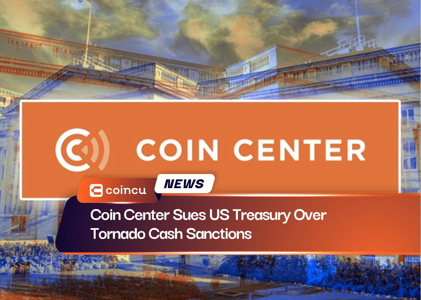 Coin Center verklagt das US-Finanzministerium wegen Tornado-Bargeldsanktionen