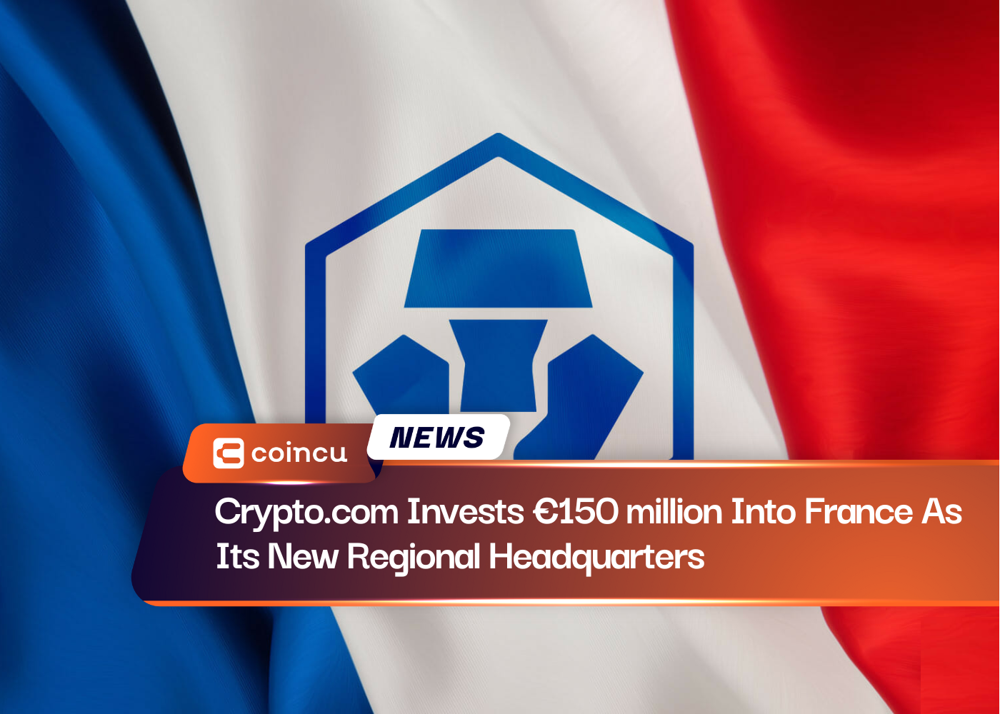 Crypto.com Invests €150 million Into France As Its New Regional Headquarters