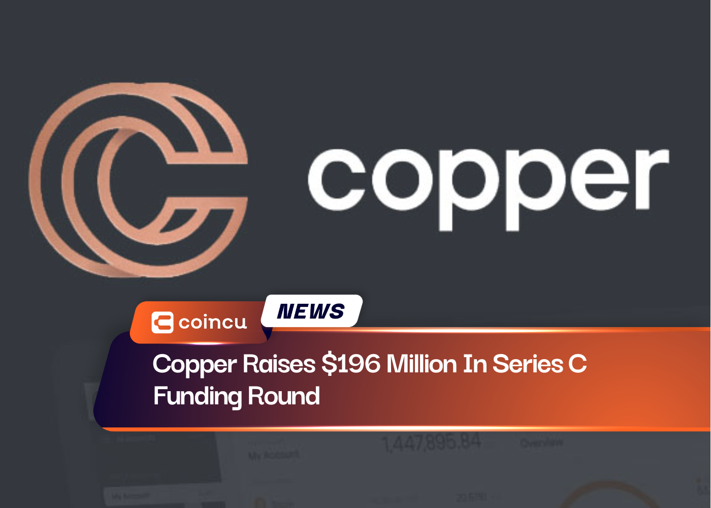 Copper Raises $196 Million In Series C Funding Round
