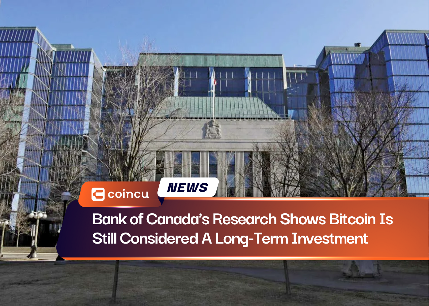 Bank of Canada's Research Shows Bitcoin Is Still Considered A Long-Term Investment