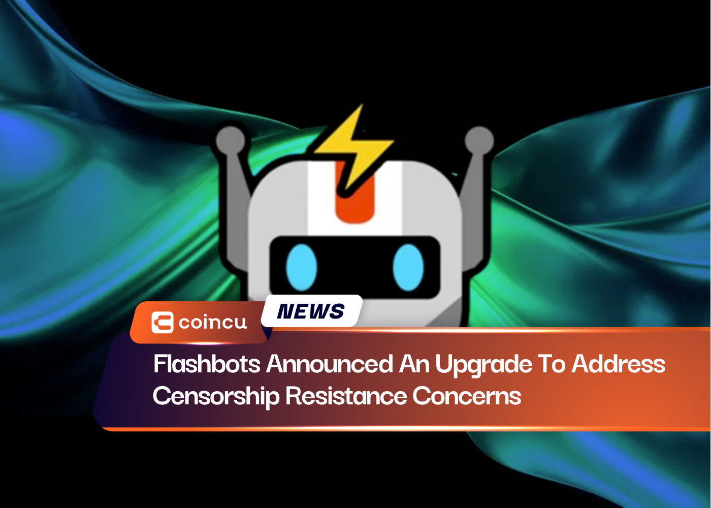 Flashbots Announced An Upgrade To Address Censorship Resistance Concerns