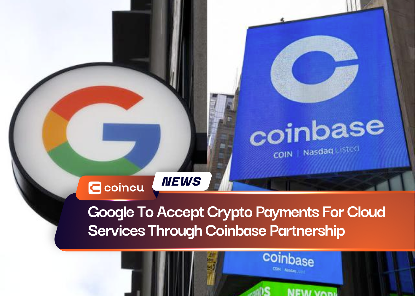 Google To Accept Crypto Payments For Cloud Services Through Coinbase Partnership