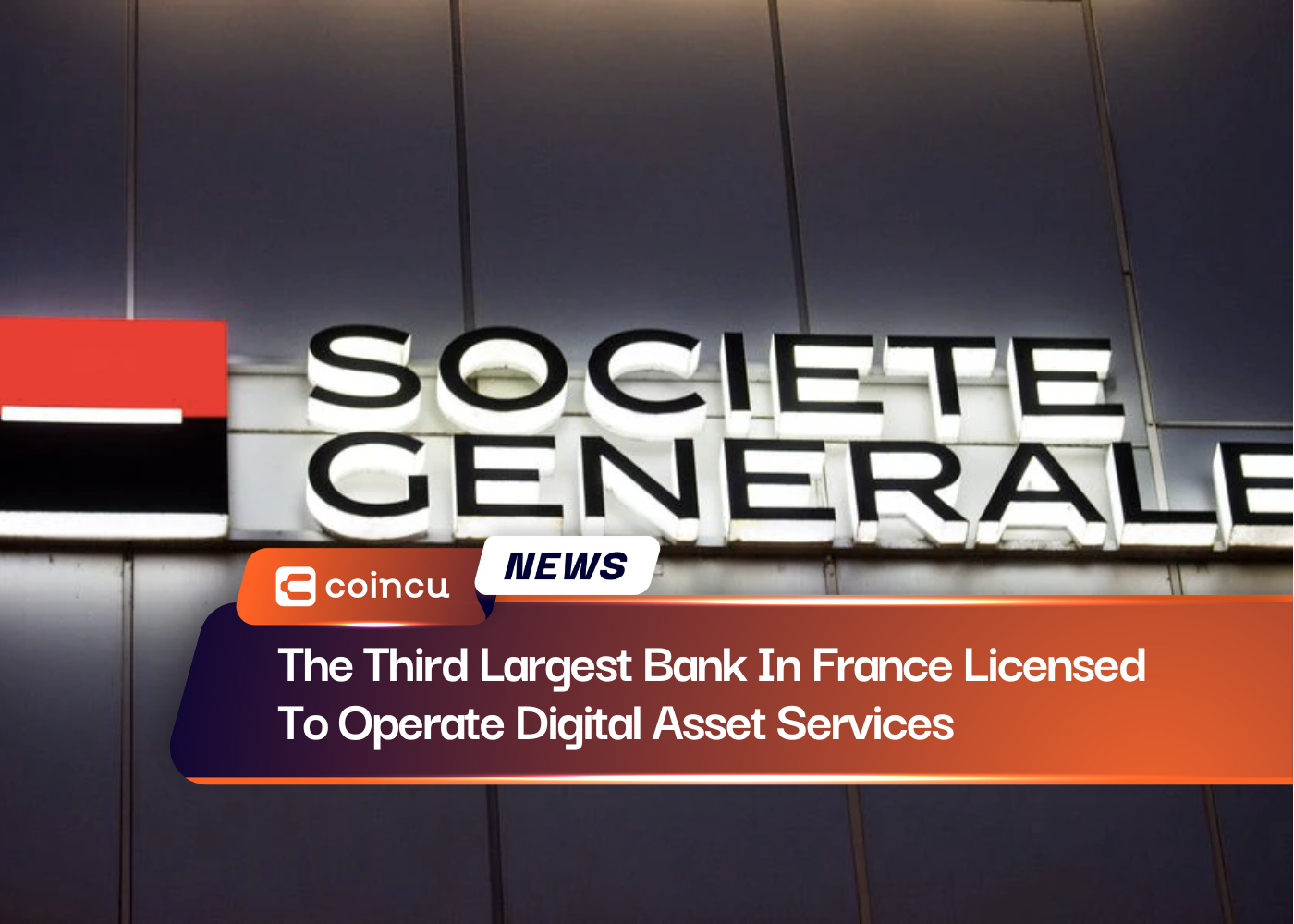 The Third Largest Bank In France Licensed To Operate Digital Asset Services
